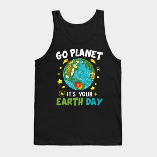 Earth Day 2022 Go planet It's your Earth Day Tank Top